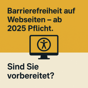 Barrierefreiheit auf Webseiten - ab 2025 Pflicht!